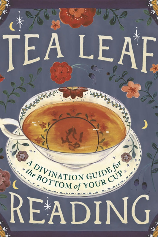 Tea Leaf Reading: A Divination Guide For the Bottom of Your Cup